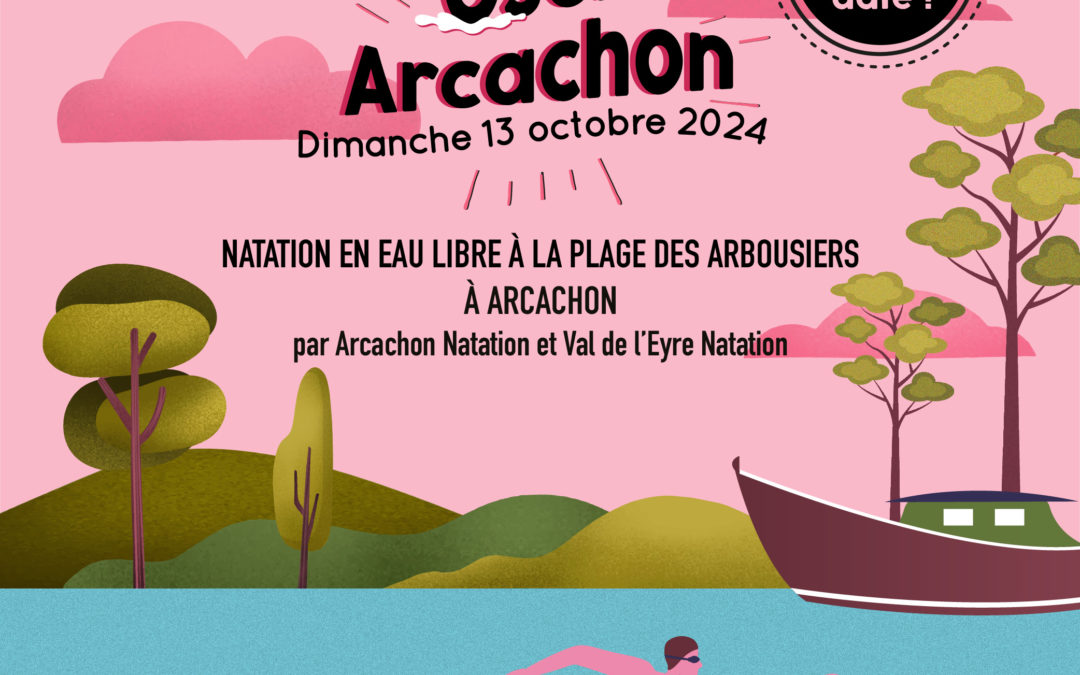 REPORT DE DATE – OSEZ ARCACHON 2024